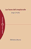 Las luces del crepúsculo, de Urrutia, Jorge | portada del libro