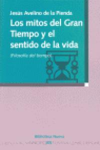 Los mitos del Gran Tiempo y el sentido de la vida, de Pienda, Avelino de la | portada del libro
