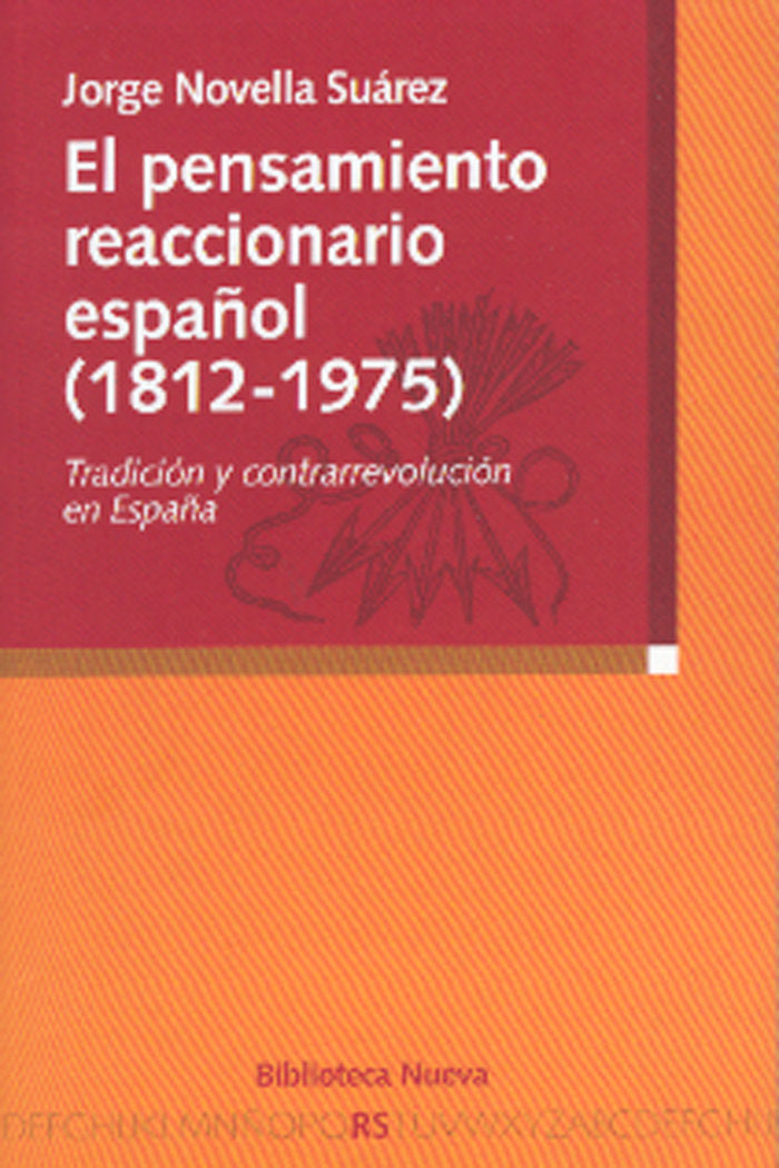 El pensamiento reaccionario español (1812-1975), de Novella Suárez, Jorge | portada del libro