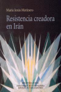 Resistencia creadora en Irán, de MARIA JESUS MERINERO MARTIN | portada del libro