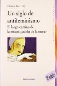 Un siglo de antifeminismo, de PEREZ SERRANO | portada del libro
