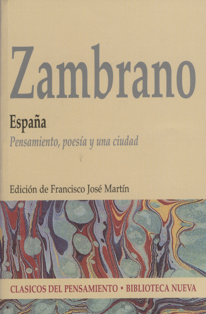 España. Pensamiento, poesía y una ciudad, de Zambrano Alarcón, María | portada del libro