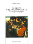 El grupo y el inconsciente, de Anzieu, Didier | portada del libro