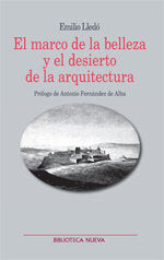 El marco de la belleza y el desierto de la arquitectura, de Lledó, Emilio | portada del libro