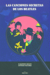 Las canciones secretas de los Beatles, de Iranzo, Alejandro | portada del libro