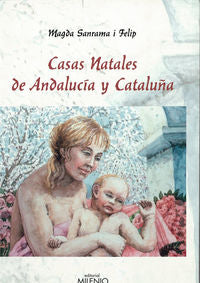 Casas Natales de Andalucía y Cataluña, de Sanrama i Felip, Magda | portada del libro