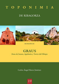 Toponimia de Ribagorza. Municipio de Graus: Jusseu, Aguilanius y Torres del Obispo, de Rizos Jiménez, Carlos Ángel | portada 