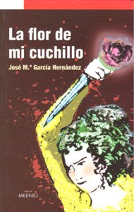 La flor de mi cuchillo, de García Hernández, José Mª | portada del libro