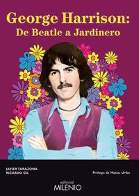 GEORGE HARRISON DE BEATLE A JARDINERO, de TARAZONA | portada del libro