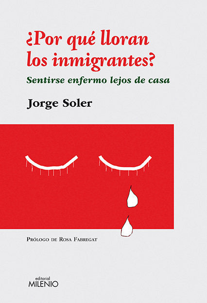 ¿Por qué lloran los inmigrantes?, de Soler, Jorge | portada del libro