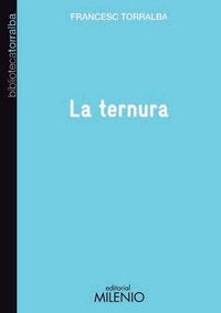 La ternura, de Torralba, Francesc | portada del libro