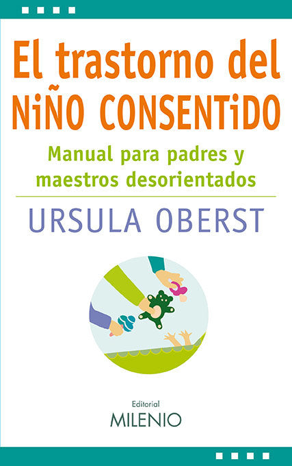 El trastorno del niño consentido, de Oberst, Ursula | portada del libro
