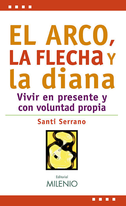 El arco, la flecha y la diana, de Serrano Alarcón, Santi | portada del libro