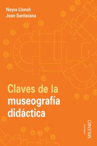 Claves de la museografía didáctica, de Llonch Molina, Nayra | portada del libro