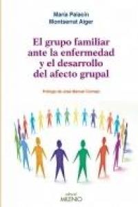El grupo familiar ante la enfermedad y el desarrollo del afecto grupal, de Palacín Lois, María | portada del libro