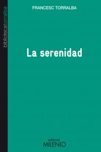 La serenidad, de Torralba Roselló, Francesc | portada del libro