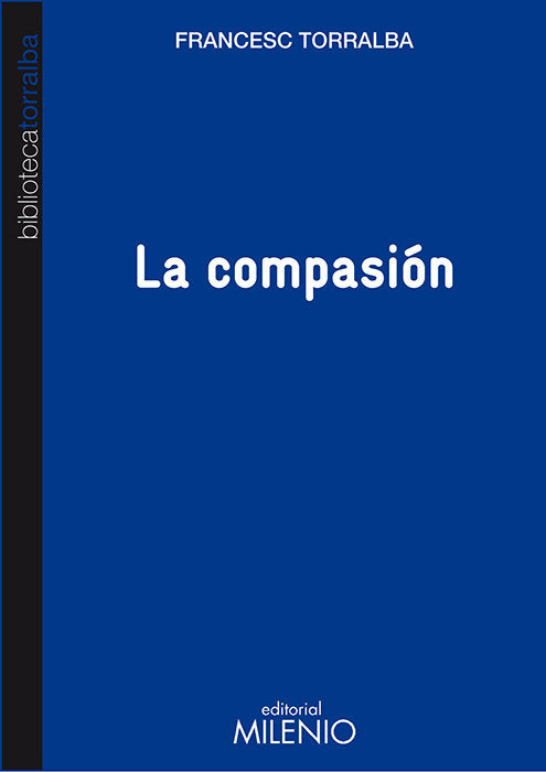 La compasión, de Torralba Roselló, Francesc | portada del libro
