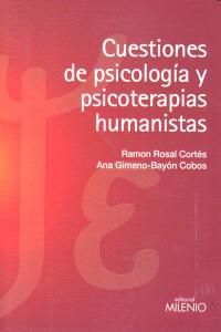Cuestiones de psicología y psicoterapias humanistas, de Rosal Cortés, Ramon | portada del libro