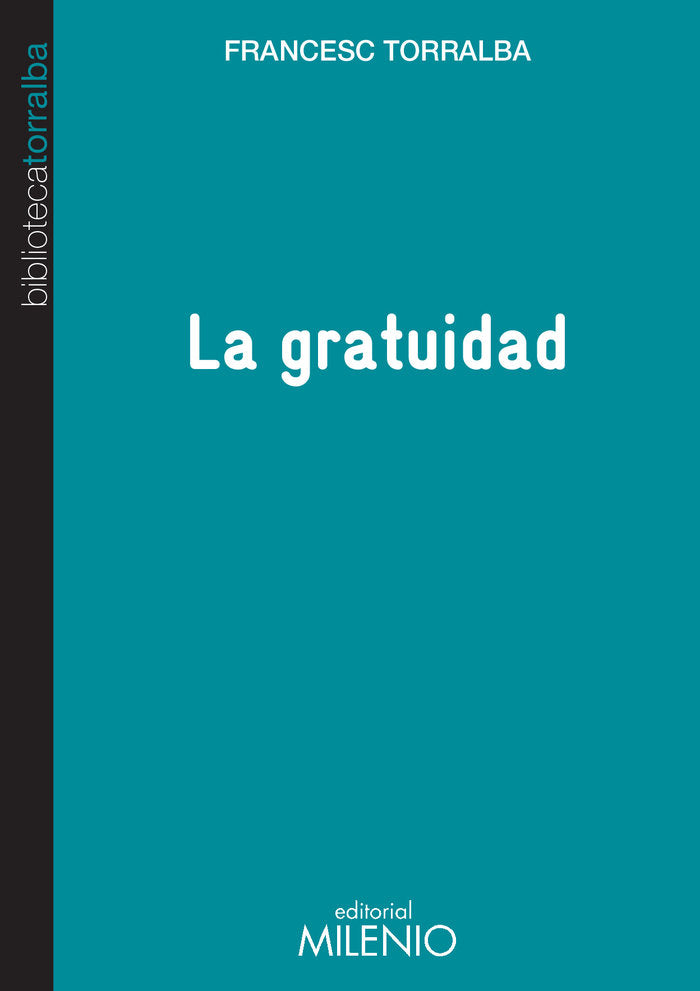 La gratuidad, de Torralba Roselló, Francesc | portada del libro