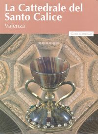 La Cattedrale del Santo Calice di Valenza, de , AA.VV | portada del libro
