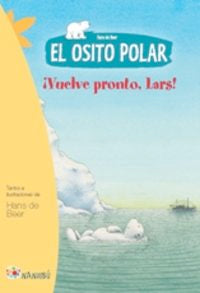 El osito polar. Vuelve pronto, Lars, de de Beer, Hans | portada del libro