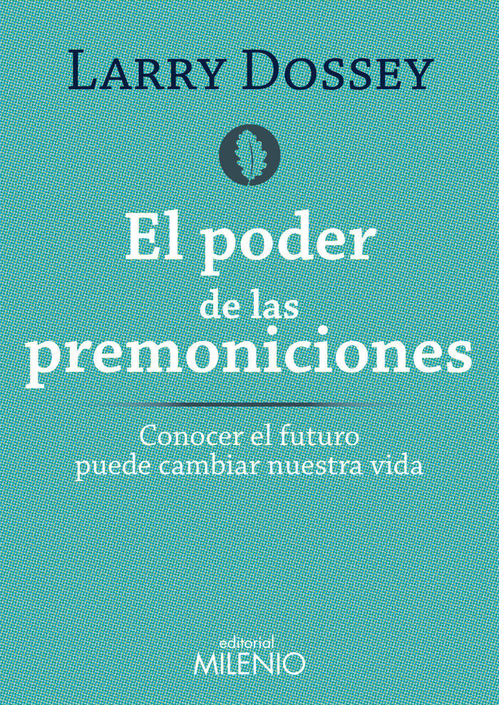 El poder de las premoniciones, de Dossey, Larry | portada del libro