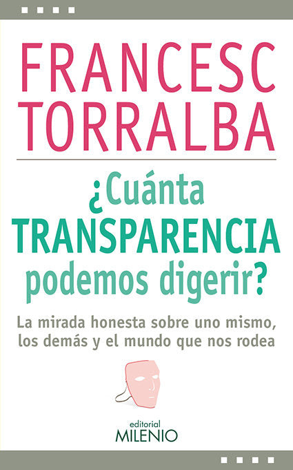 ¿Cuánta transparencia podemos digerir?, de Torralba Roselló, Francesc | portada del libro