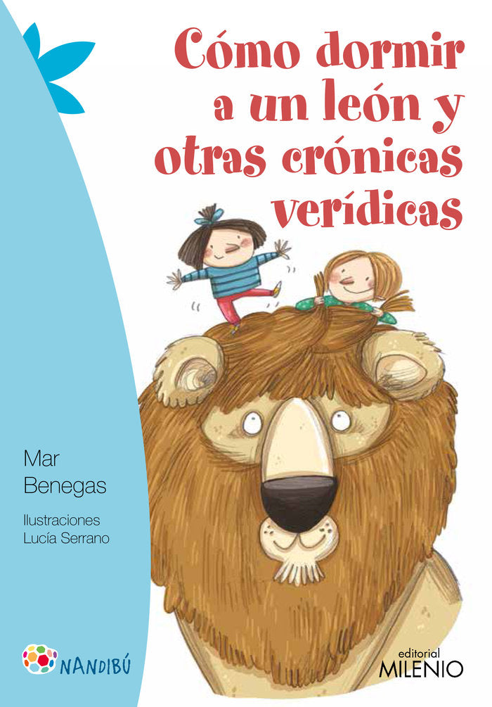 Cómo dormir a un león y otras crónicas verídicas, de Benegas Ortiz, Mar | portada del libro