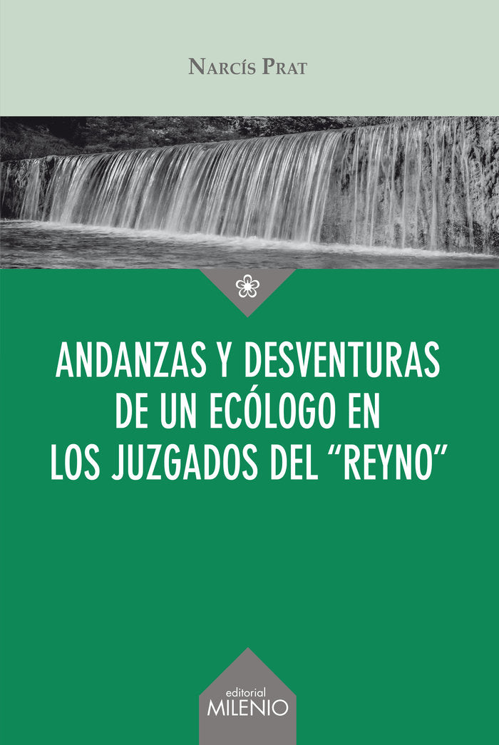 Andanzas y desventuras de un ecólogo en los juzgados del ?reyno?, de PRAT FORNELLS, NARCIS | portada del libro