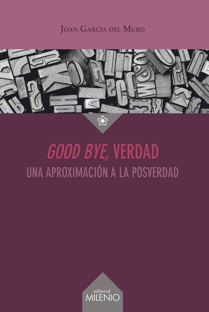 Good bye, verdad, de García del Muro Solans, Joan | portada del libro