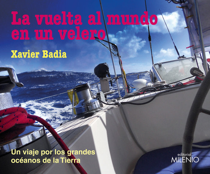 LA VUELTA AL MUNDO EN UN VELERO, de BADIA VIDAL, XAVIER | portada del libro