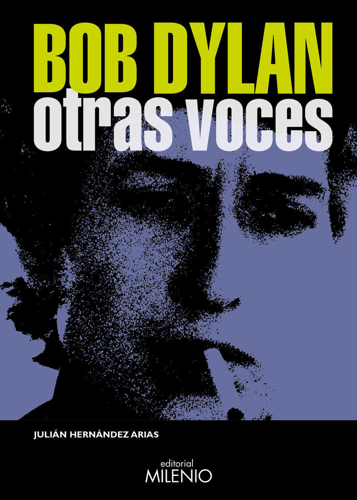 BOB DYLAN. OTRAS VOCES, de HERNANDEZ ARIAS, JULIAN | portada del libro