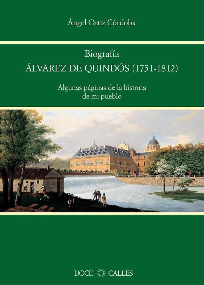 Biografía de Álvarez de Quindós (1751-1812). Algunas páginas de la historia de mi pueblo, de Ortiz Córdoba, Ángel | portada d