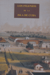 Los Ingenios: colección de vistas de los principales ingenios de azúcar de la Isla de Cuba, de Cantero, Justo Germán | portad