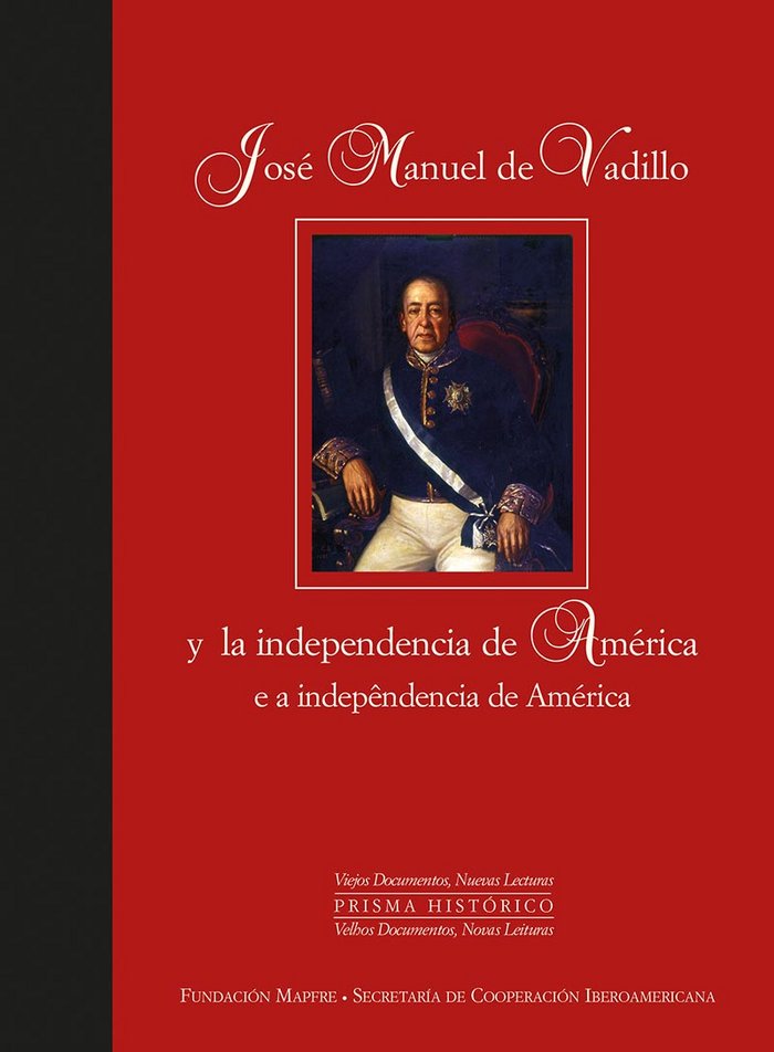 La Independencia de América: apuntes sobre los principales sucesos que han influido en el estado act, de Vadillo, José Manuel