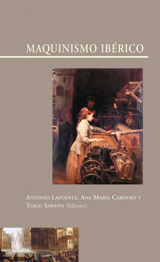 Maquinismo Ibérico, de Lafuente, Antonio | portada del libro