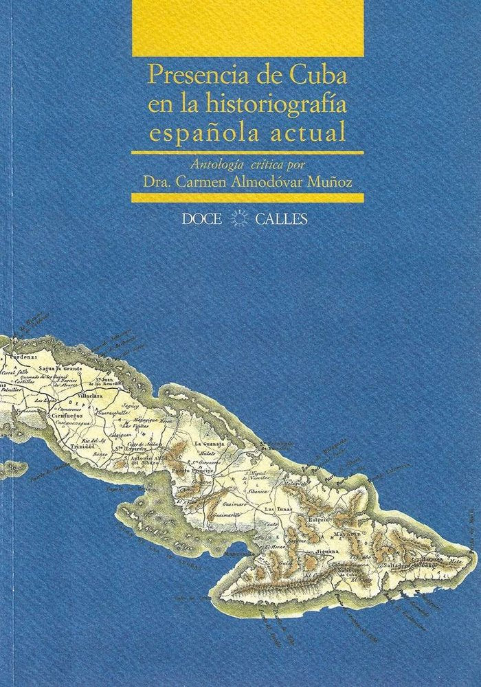 Presencia de Cuba en la Historiografía española actual, de Almodóvar Muñoz, Carmen | portada del libro