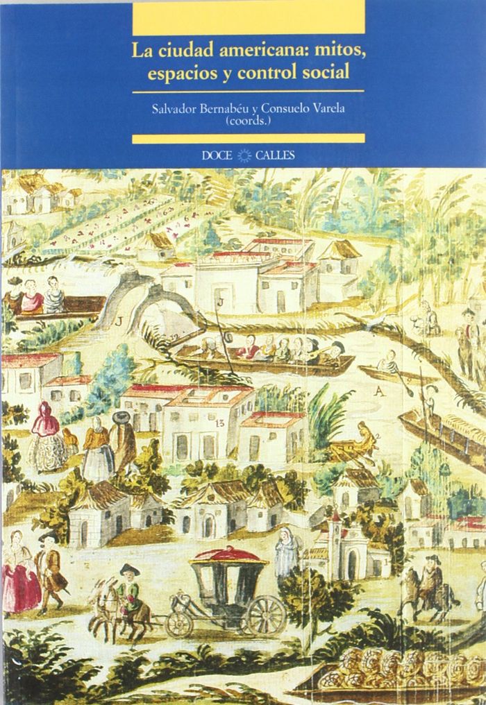 La ciudad americana: mitos, espacios y control social, de Bernabéu, Salvador | portada del libro