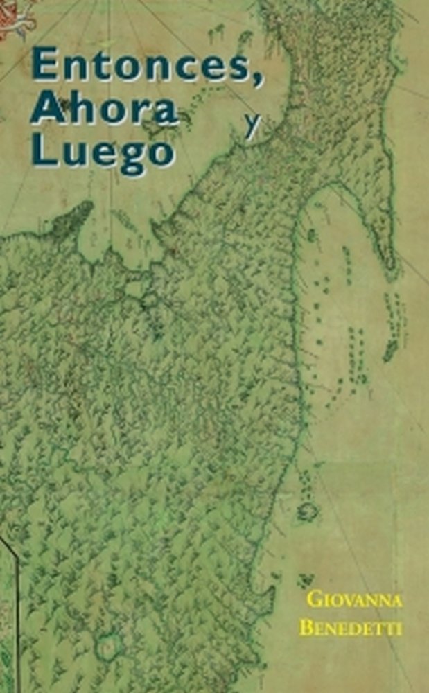 Entonces, Ahora y Luego, de BENEDETTI, GIOVANNA | portada del libro