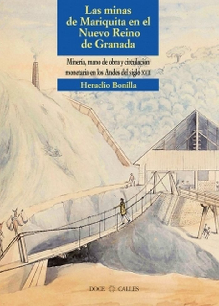Las minas de Mariquita en el Nuevo Reino de Granada, de BONILLA, HERACLIO | portada del libro