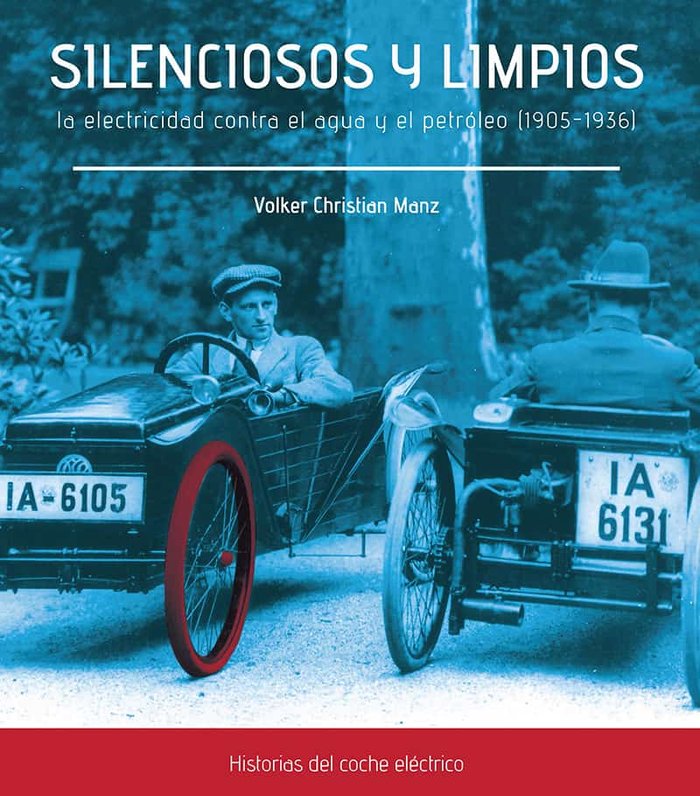 Silenciosos y limpios. La electricidad contra el agua y el petróleo (1905-1936), de Manz | portada del libro