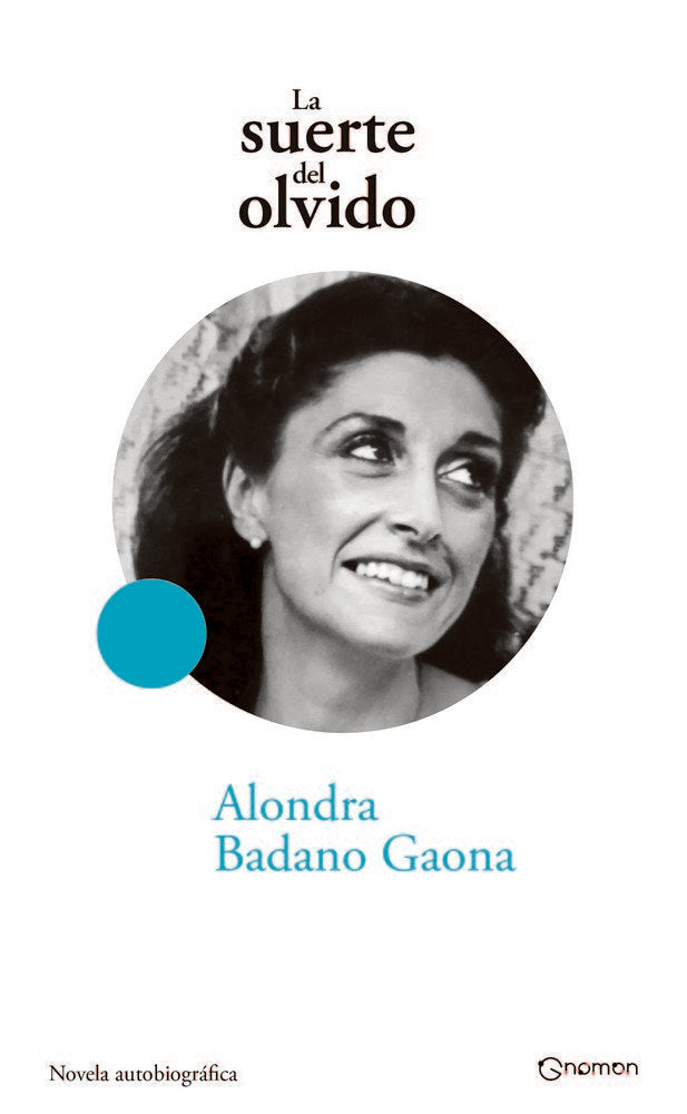La suerte del olvido, de Badano Gaona, Alondra | portada del libro