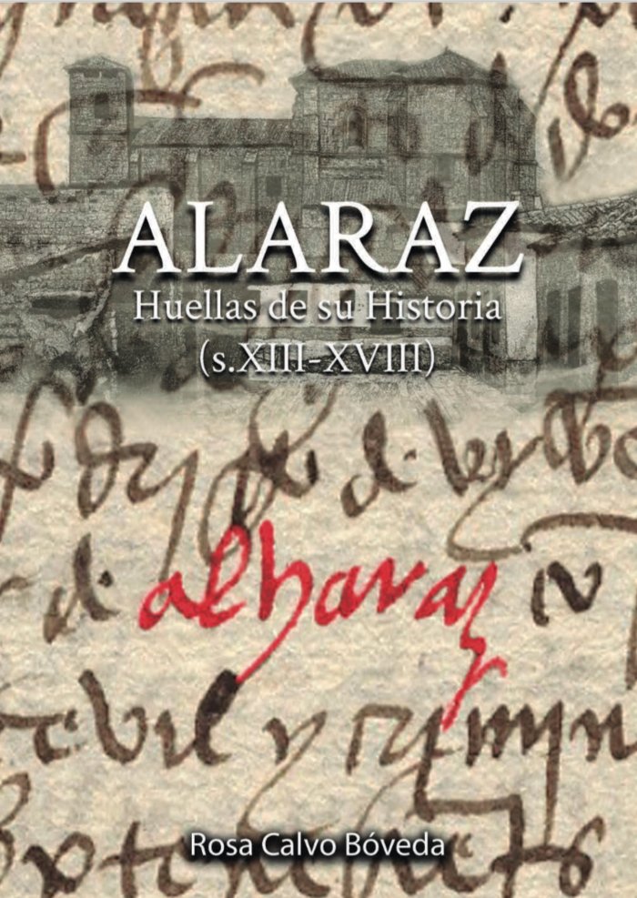 ALARAZ. Huellas de su Historia (s.XIII?XVIII), de CALVO BO& X00301 | portada del libro