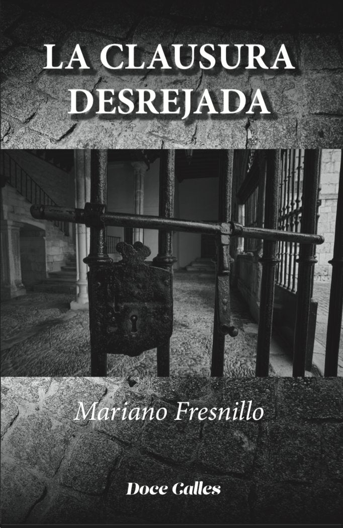 La clausura desrejada, de Fresnillo Poza, Mariano | portada del libro