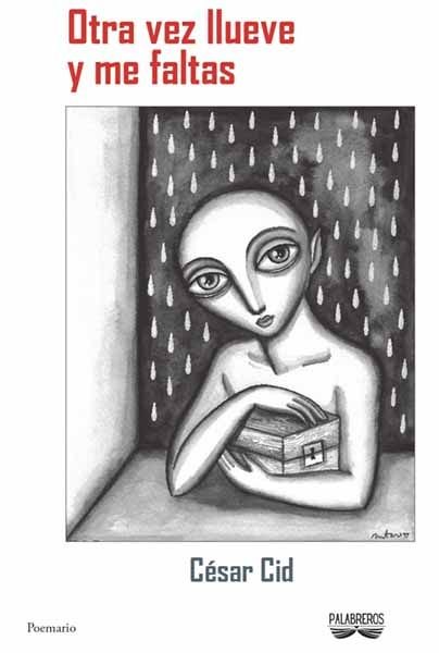 Otra vez llueve y me faltas, de CID, CESAR | portada del libro