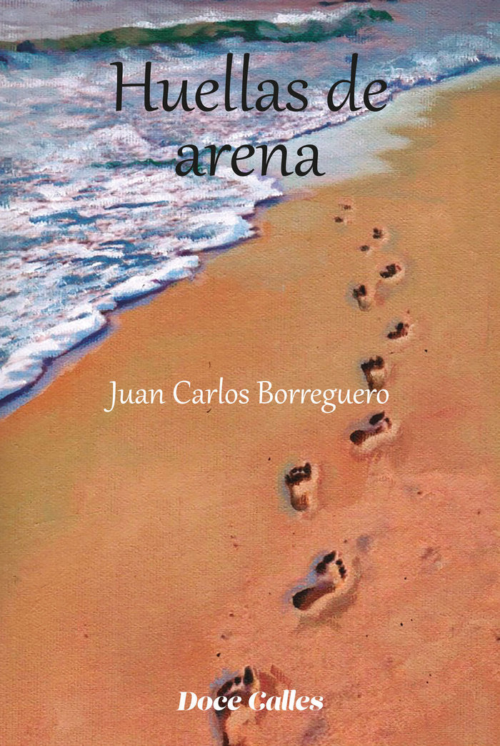 Huellas de arena, de BORREGUERO TAVIRA, JUAN CARLOS | portada del libro