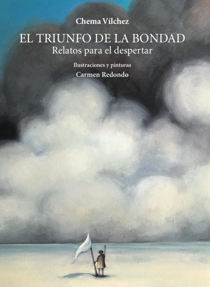 El triunfo de la bondad. Relatos para despertar, de VILCHEZ, CHEMA | portada del libro