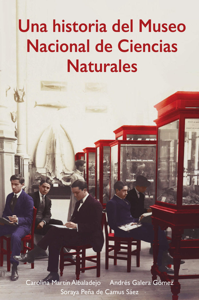 Una historia del Museo Nacional de Ciencias Naturales, de MARTIN ALBALADEJO, CAROLINA | portada del libro