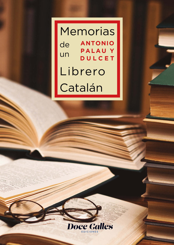 MEMORIAS DE UN LIBRERO, de PALAU I DULCET, ANTONIO | portada del libro