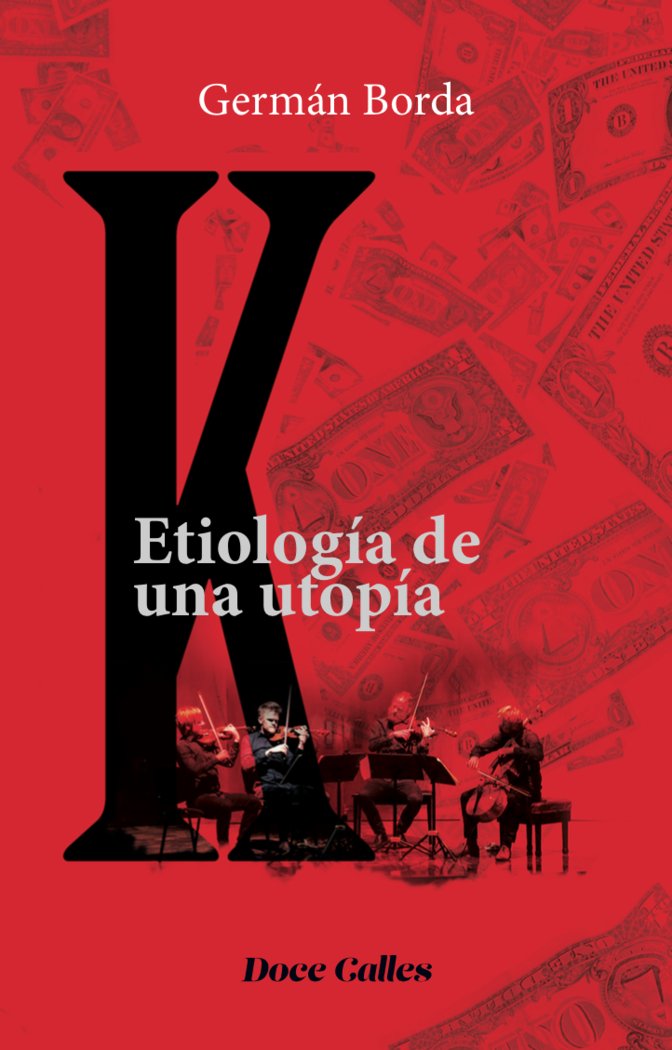 K. ETIOLOGIA DE UNA UTOPIA., de GERMAN BORDA | portada del libro